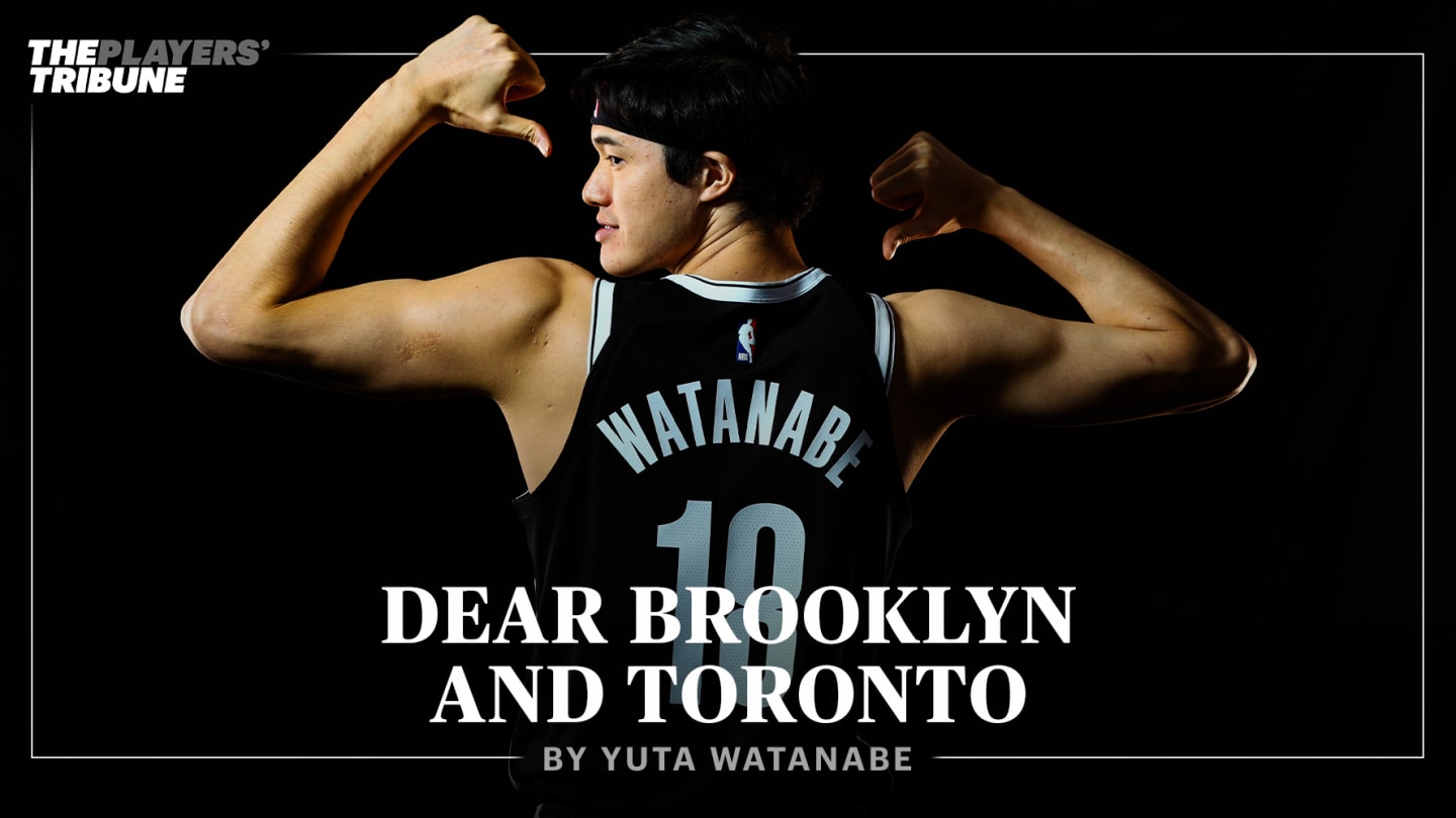 Dear Brooklyn and Toronto |  By Yuta Watanabe